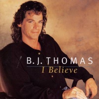 B.J. Thomas - I Believe